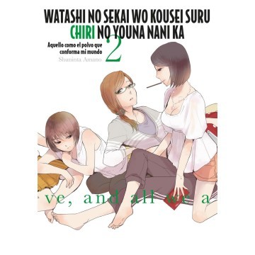 WATASHI NO SEKAI WO KOUSEI SURU CHIRI NO YOUNA NANI KA 2